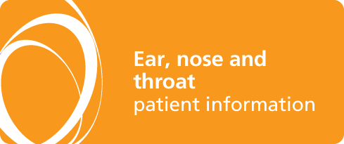 Ear, nose and throat patient information