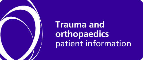 Trauma and orthopaedics patient information