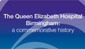 The Queen Elizabeth Hospital Birmingham: a commemorative history