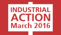 Industrial Action March 2016